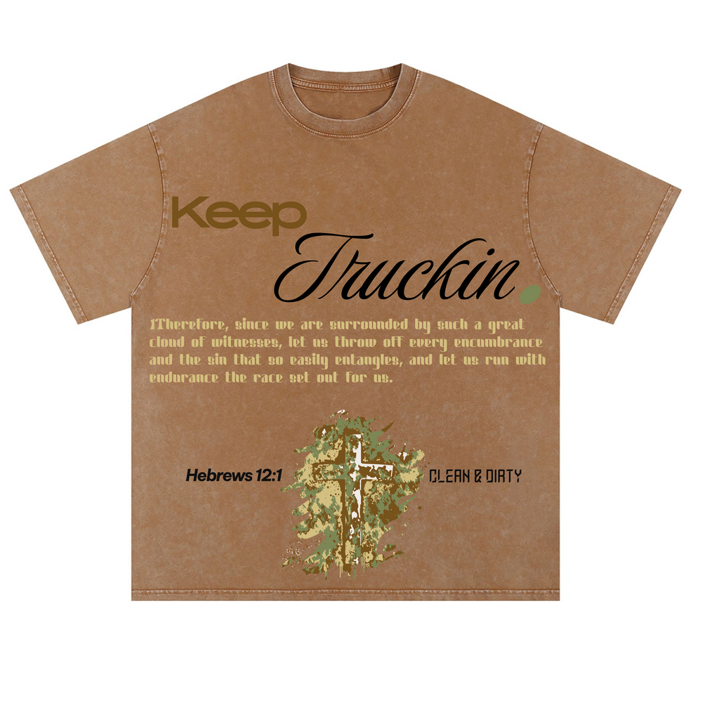 Keep Truckin'- UNISEX FAITH BASED STREETWEAR SHIRT